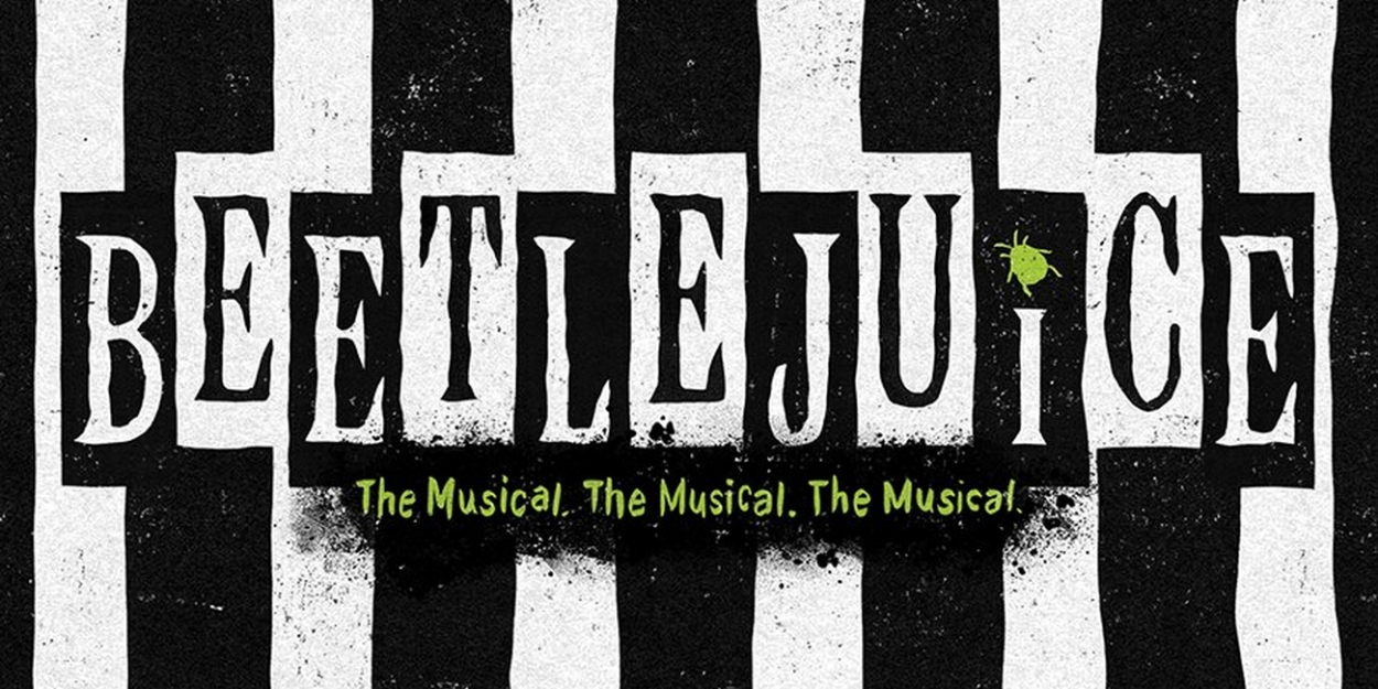 BEETLEJUICE to Play 7 Performances at Popejoy Hall in May 