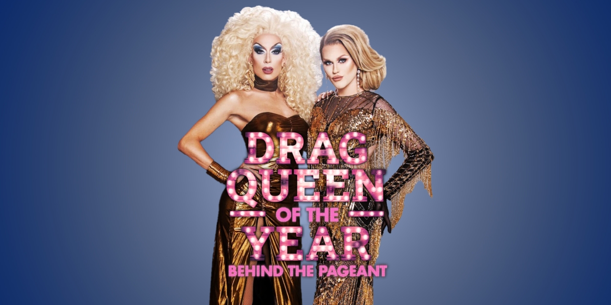 BEHIND THE DRAG QUEEN OF THE YEAR Returns With Alaska Thunderf*ck & Lola LeCroix 
