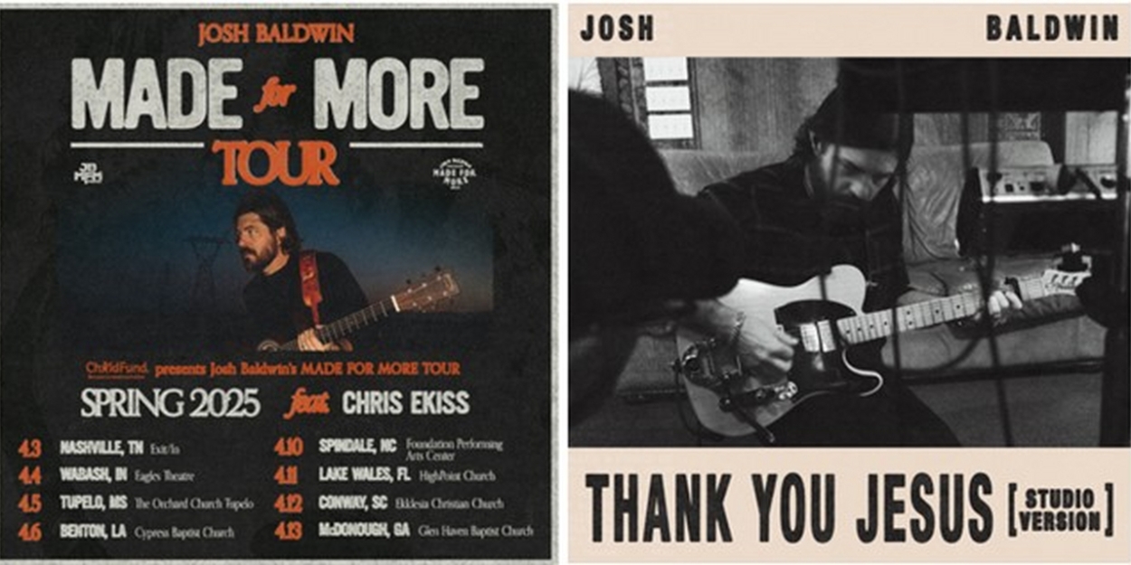 Josh Baldwin to Launch 2025 MADE FOR MORE Spring Headline Tour  Image