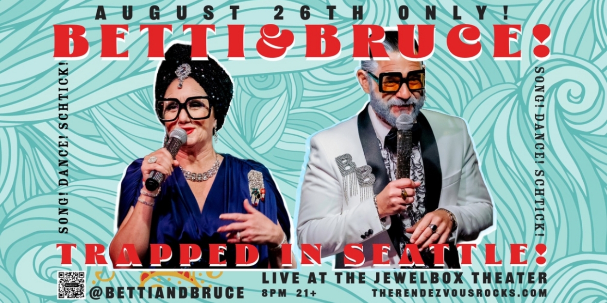 Comedy Duo BETTI & BRUCE Return To Seattle August 26!  Image