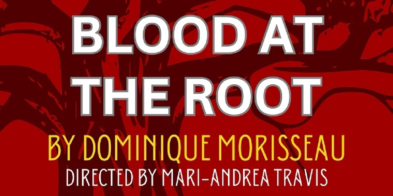 BLOOD AT THE ROOT Dates and Director Changed at Fells Point Corner Theatre  Image