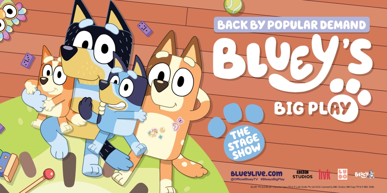 BLUEY'S BIG PLAY Returns To DPAC in April 