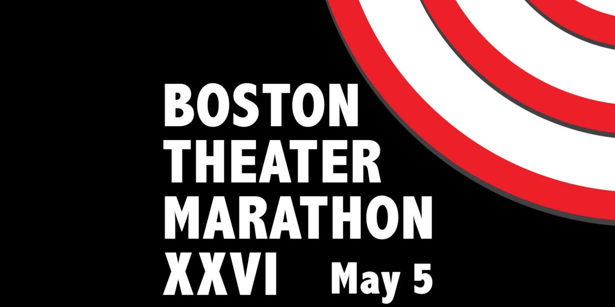 BOSTON THEATER MARATHON XXVI Comes to Boston Playwrights' Theatre in May 
