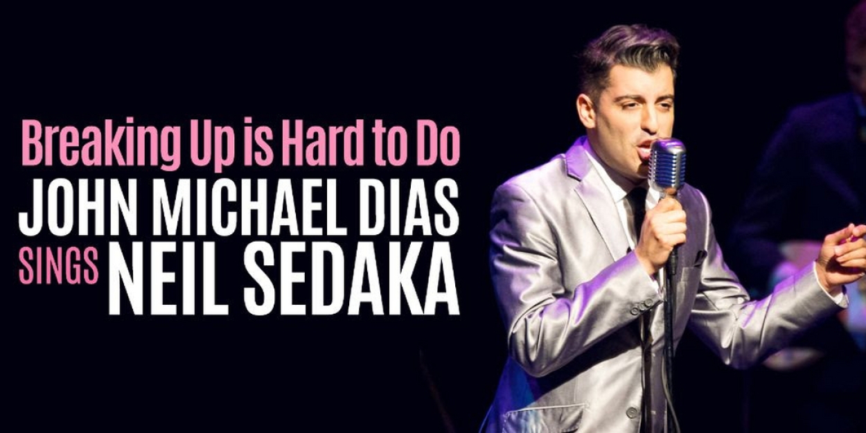 BREAKING UP IS HARD TO DO: JOHN MICHAEL DIAS SINGS NEIL SEDAKA to Play Marriott Theatre 