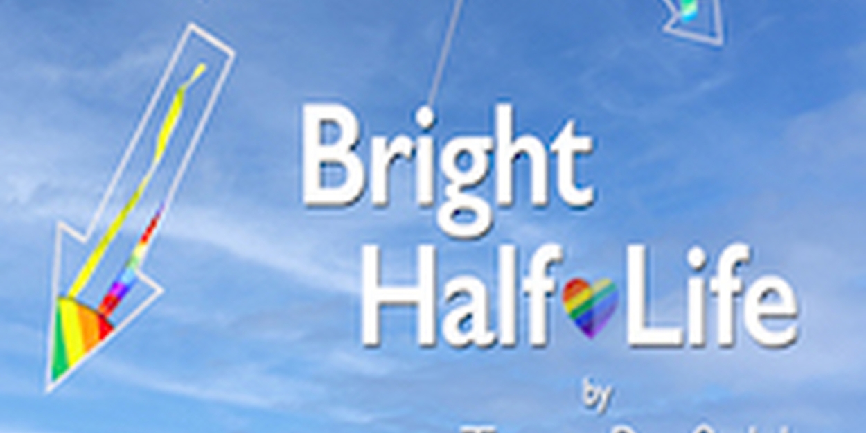 BRIGHT HALF LIFE Comes to Williamston Theatre in April 