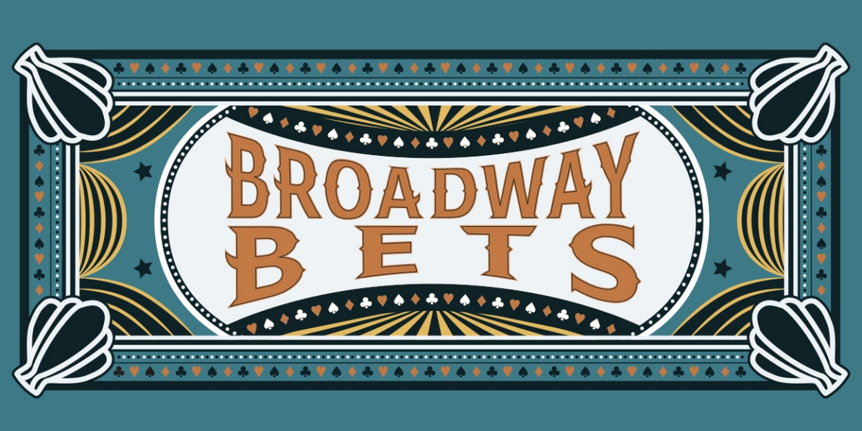 BROADWAY BETS Will Return This June 