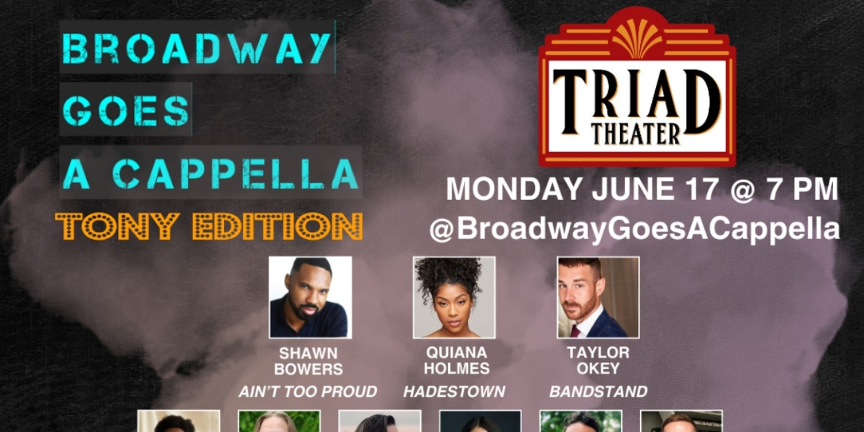 BROADWAY GOES A CAPPELLA TONY EDITION to Play The Triad Theatre Tomorrow  Image