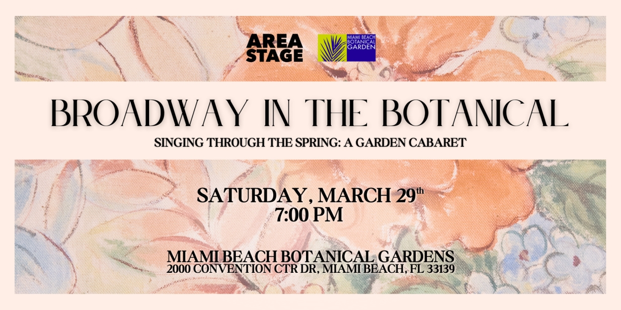 BROADWAY IN THE BOTANICAL Comes to Area Stage  Image