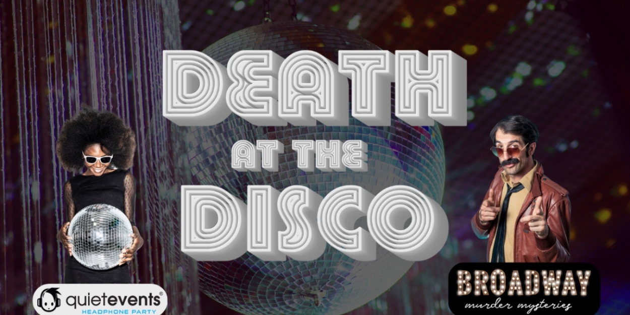 Broadway Murder Mysteries and Quiet Events to Present DEATH AT THE DISCO in September 