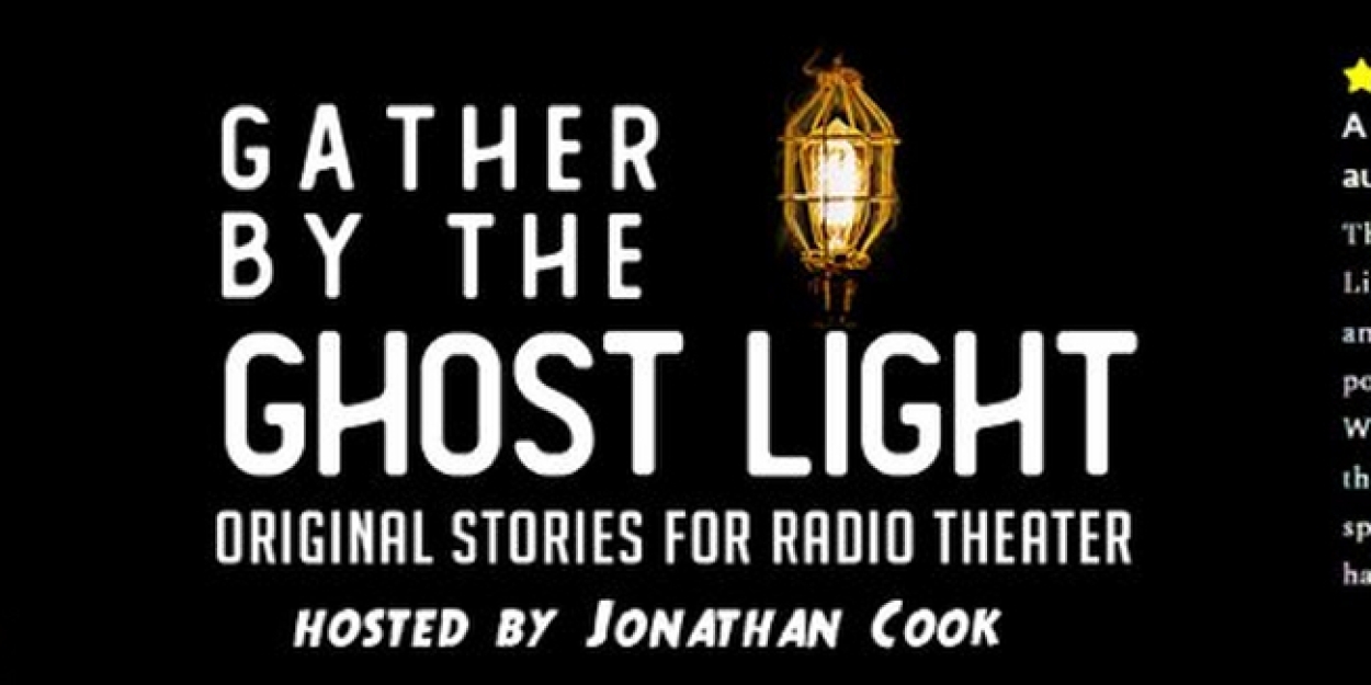 Broadway Podcast Network Welcomes Storytelling Podcast GATHER BY THE GHOST LIGHT  Image