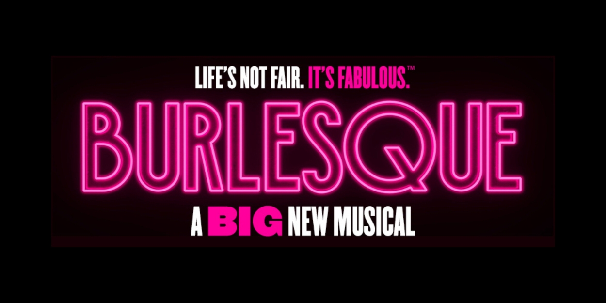 BURLESQUE Will Make Scottish Premiere in September Ahead of Manchester Return and West End Run 