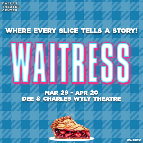 WAITRESS & More Leads Dallas' April 2025 Top Picks Image