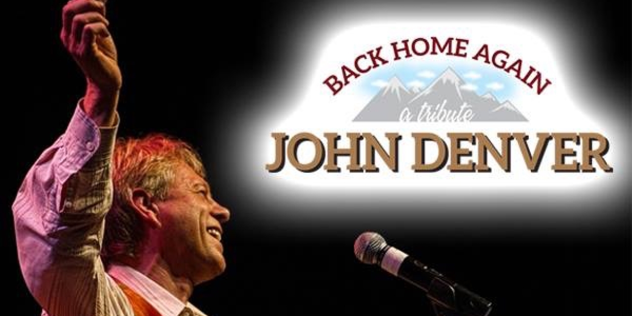 BACK HOME AGAIN: A TRIBUTE TO JOHN DENVER Announced At Raue Center  Image