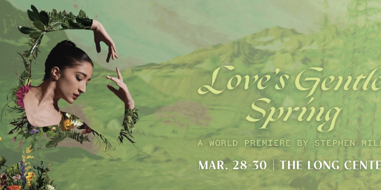 Ballet Austin Will Perform LOVE'S GENTLE SPRING in March  Image