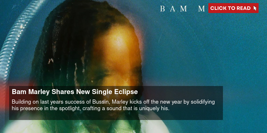 Bam Marley Shares New Single 'Eclipse' - Vimarsana News