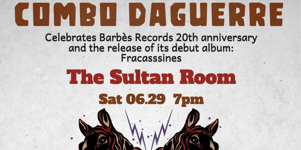 Barbès Records 20th Anniversary Party With Combo Daguerre to Take Place at The Sultan Room 