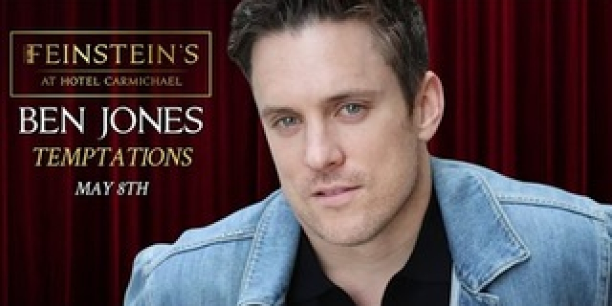 Ben Jones to Return to Feinstein's With TEMPTATION
