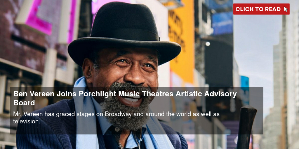 Ben Vereen Joins Porchlight Music Theatre's Artistic Advisory Board - Vimarsana News