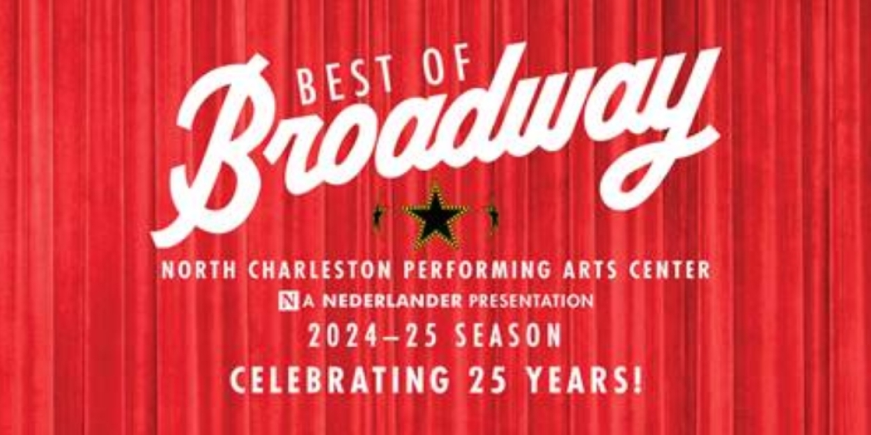 Best Of Broadway To Host 'Select Your Seat' Open House Party At The North Charleston PAC!  Image