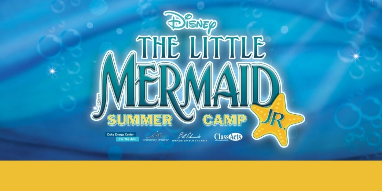 Bill Edwards Foundation for the Arts to Launch 2024 Musical Theater Summer Camp Featuring THE LITTLE MERMAID JR. 