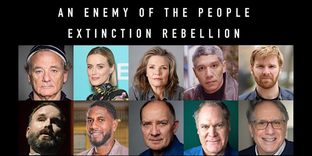 Bill Murray, Kathryn Erbe, and More Will Perform AN ENEMY OF THE PEOPLE With Environmental Activists Extinction Rebellion Photo