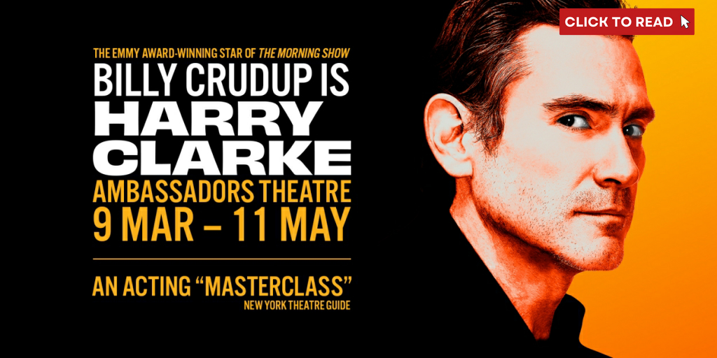 Billy Crudup Will Make West End Debut in the Transfer of HARRY CLARKE - Vimarsana News