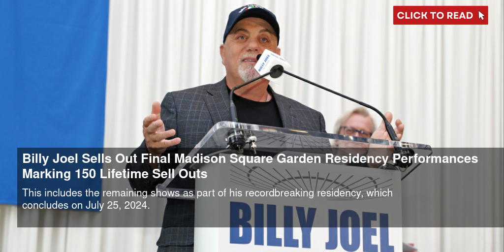 Billy Joel Sells Out Final Madison Square Garden Residency Performances Marking 150 Lifetime Sell Outs - Vimarsana News