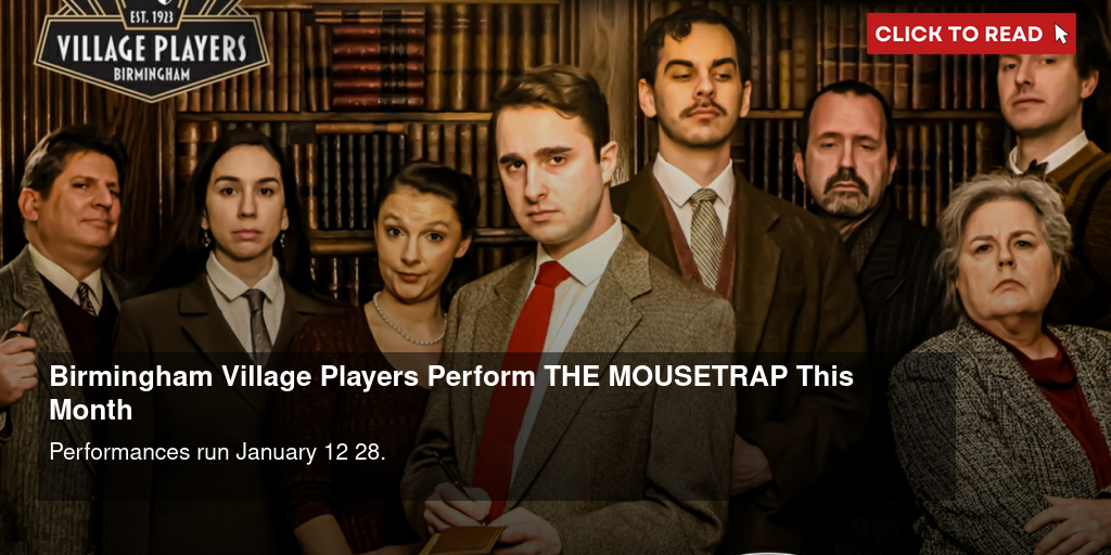 https://cloudimages.broadwayworld.com/columnpiccloud/Birmingham-Village-Players-Perform-THE-MOUSETRAP-in-January-1704171661-twitter.jpg