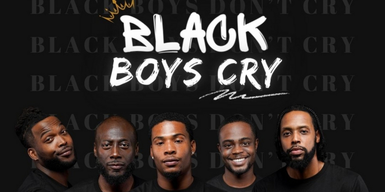 Intelligent And Hilarious Stage Play BLACK BOYS CRY Comes To Dallas This November 