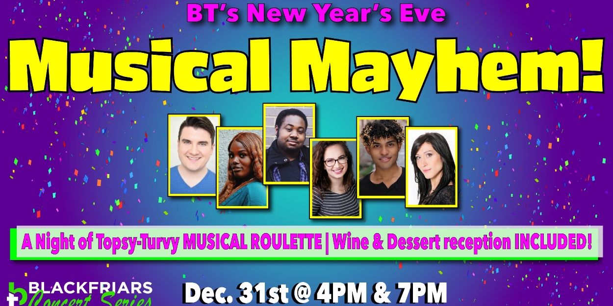 Blackfriars Theatre Will Host Second Annual New Year's Eve Musical Mayhem  Image