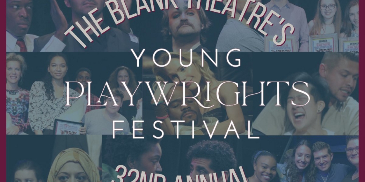 Blank Theatre Opens Submissions For 32nd Annual Young Playwrights Festival 