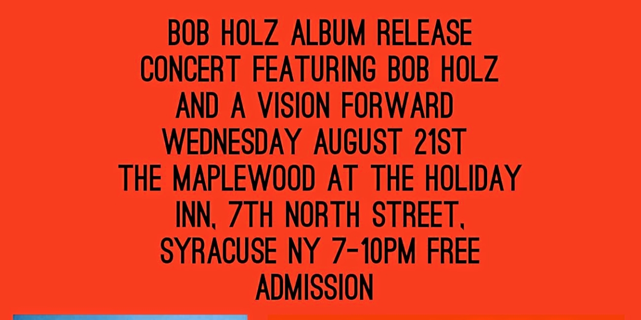 Bob Holz Will Perform in Concert in Syracuse  Image