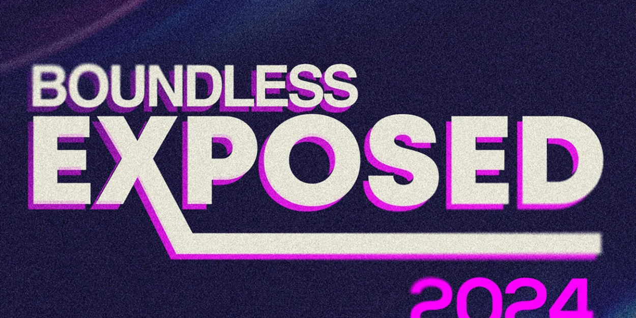 Boundless Theatre Company Opens Submissions For BOUNDLESS EXPOSED 2024 