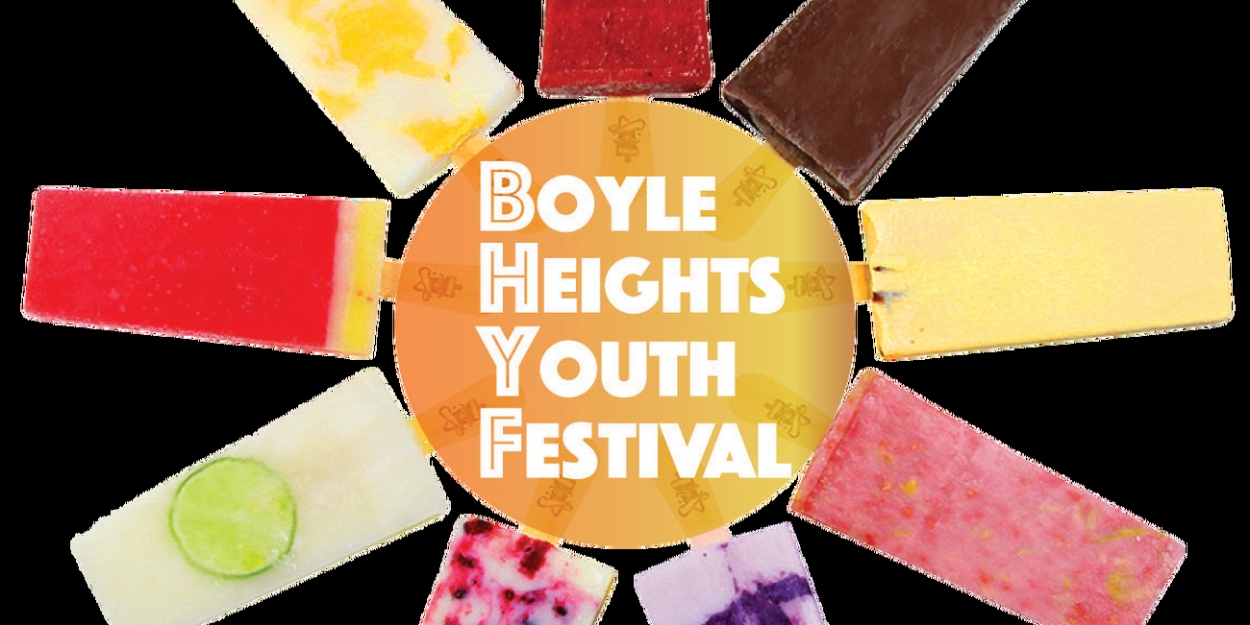 THE BOYLE HEIGHTS YOUTH FESTIVAL Returns This Summer  Image