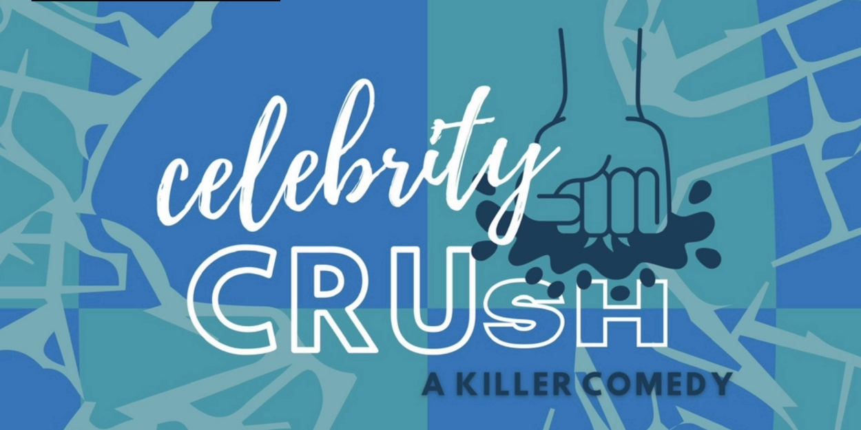 Brand New Comedy CELEBRITY CRUSH To Premiere At Chain Theatre 