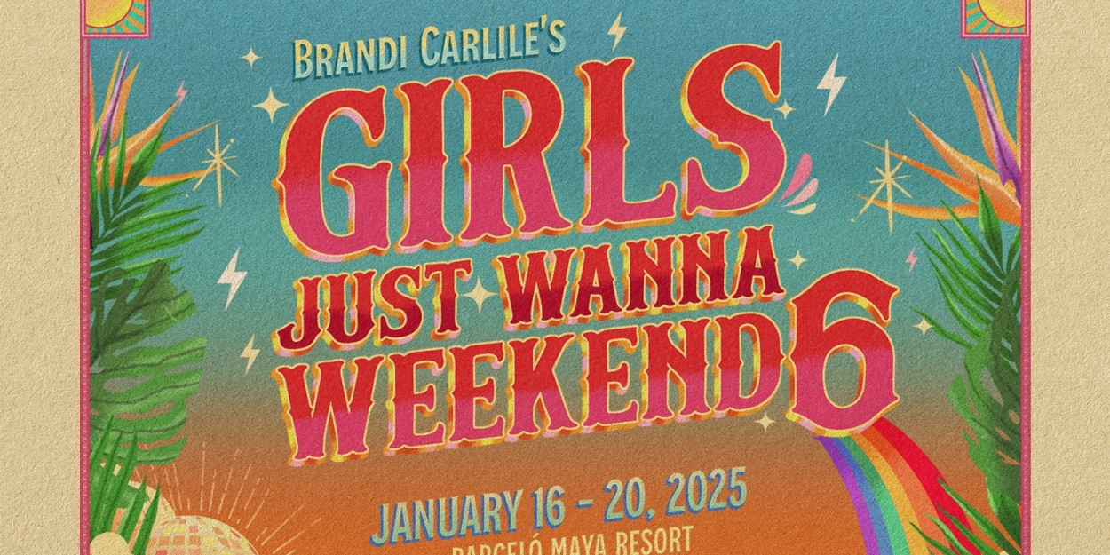 Brandi Carlile's Girls Just Wanna Weekend Returns in 2025 