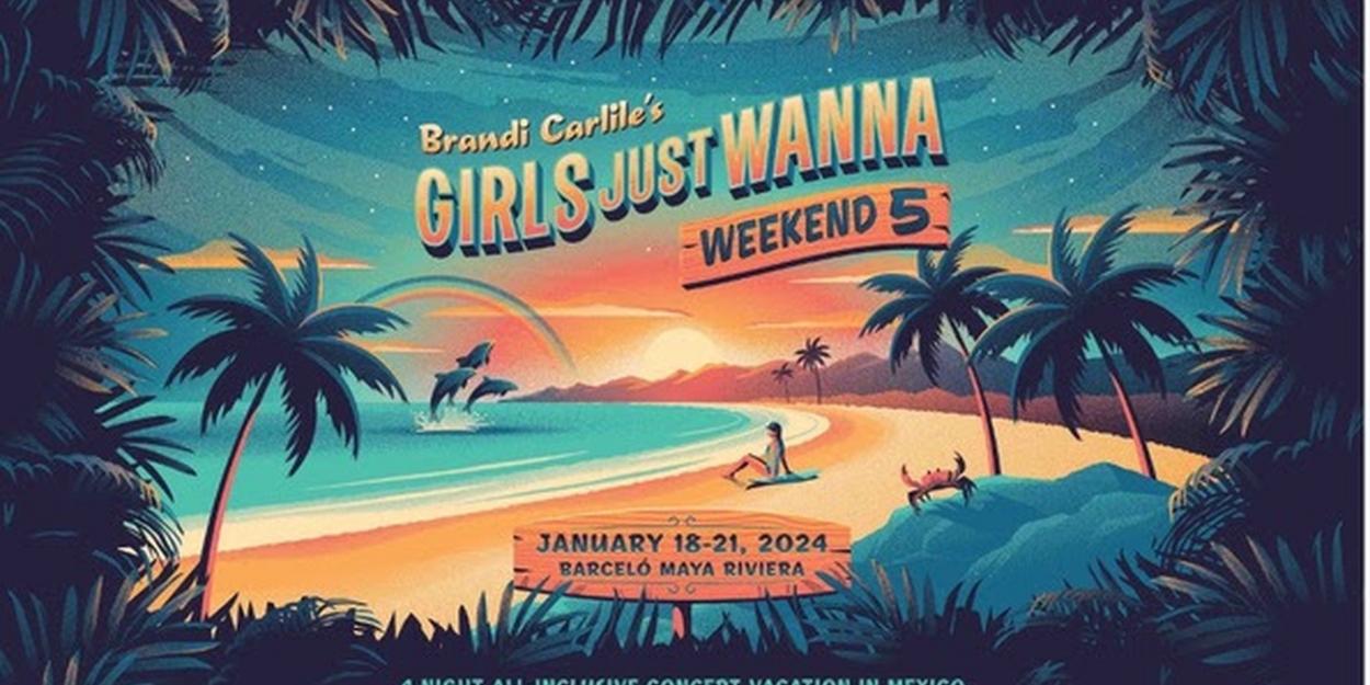 Brandi Carlile's 'Girls Just Wanna Weekend' to Return in January 2024 
