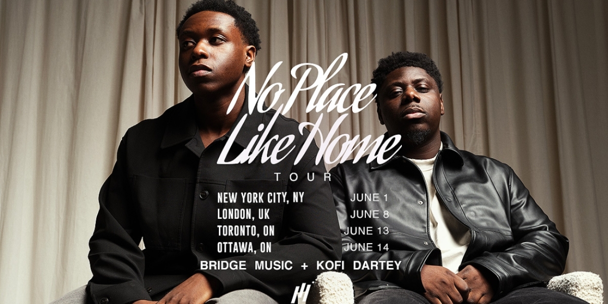 Bridge Music + Kofi Dartey to Bring NO PLACE LIKE HOME Tour to TD Music Hall  Image