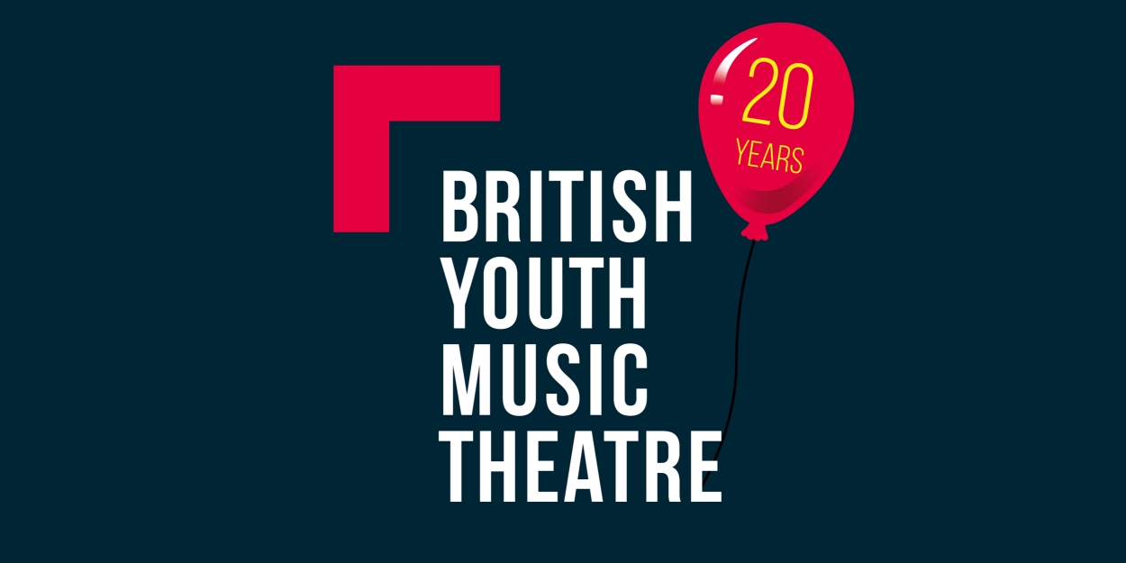British Youth Music Theatre Reveals 20th Anniversary Season Lineup 
