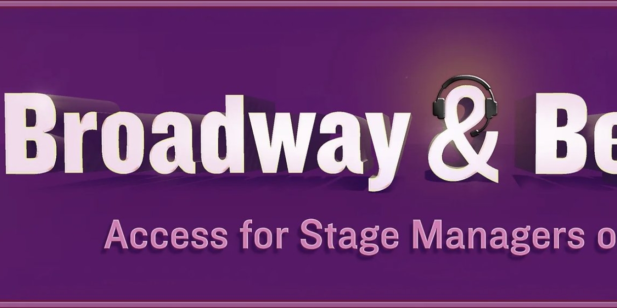 Broadway & Beyond to Present 2024 Networking Event for Stage Managers