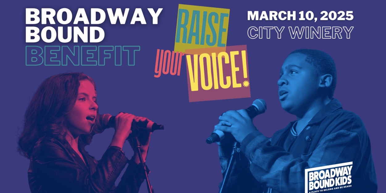 Broadway Bound Kids Will Host RAISE YOUR VOICE Benefit  Image