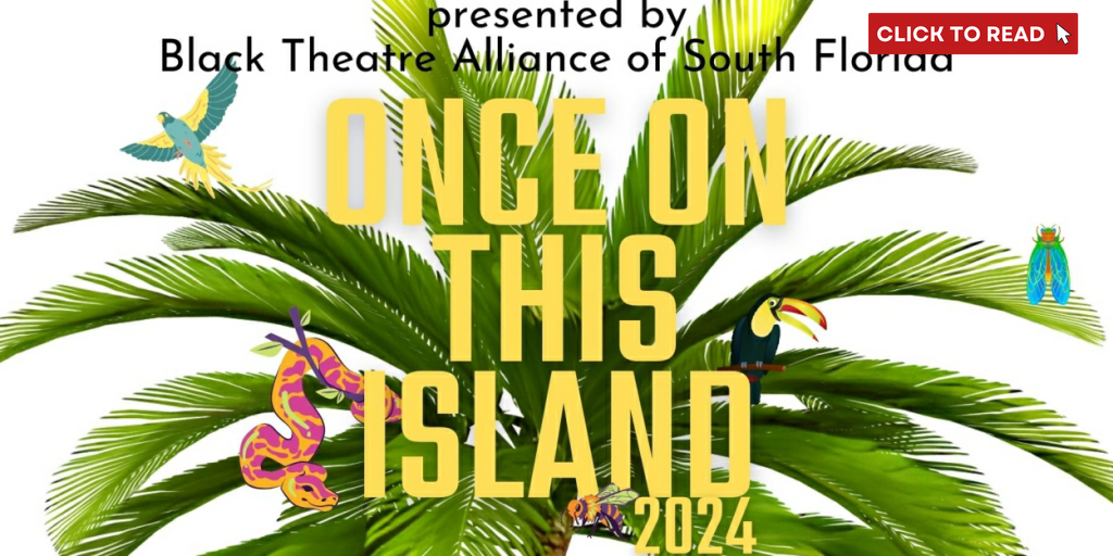 ONCE ON THIS ISLAND Comes To AARLCC Fort Lauderdale - Vimarsana News
