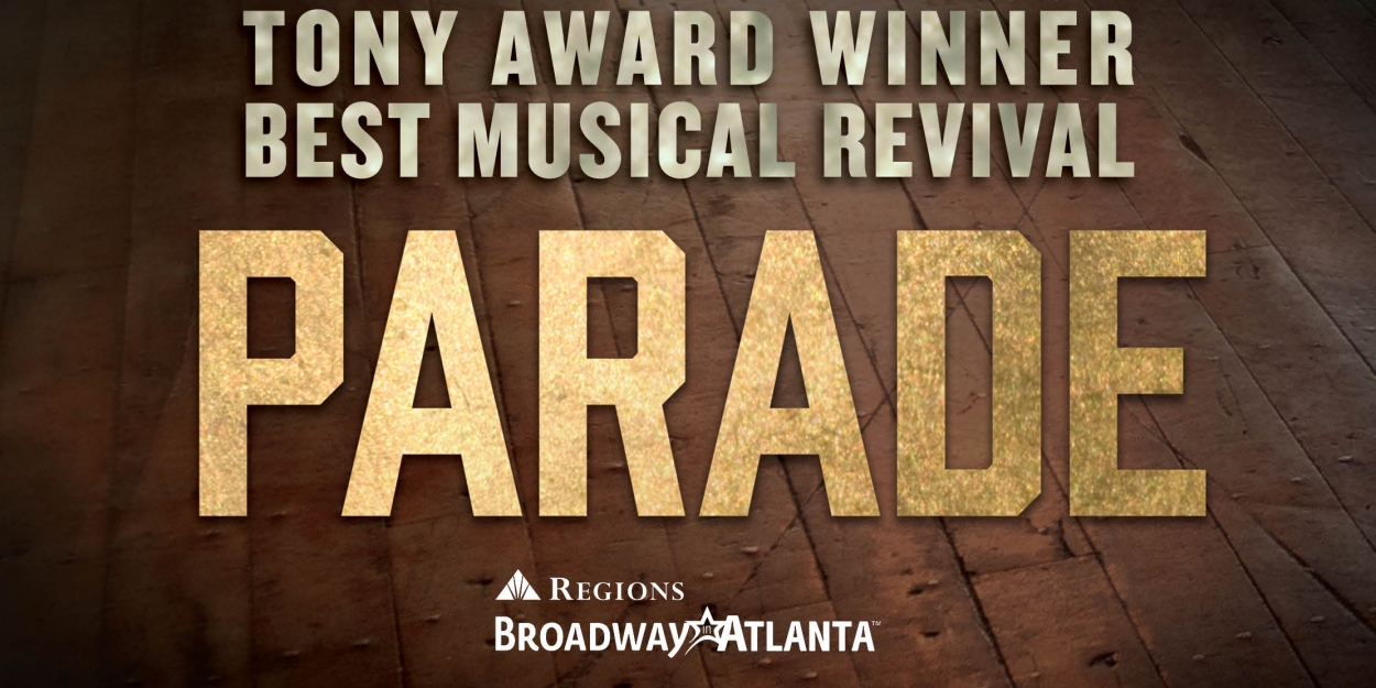 Broadway In Atlanta Offers Student Rush And Lucky Seat Lottery For PARADE  Image