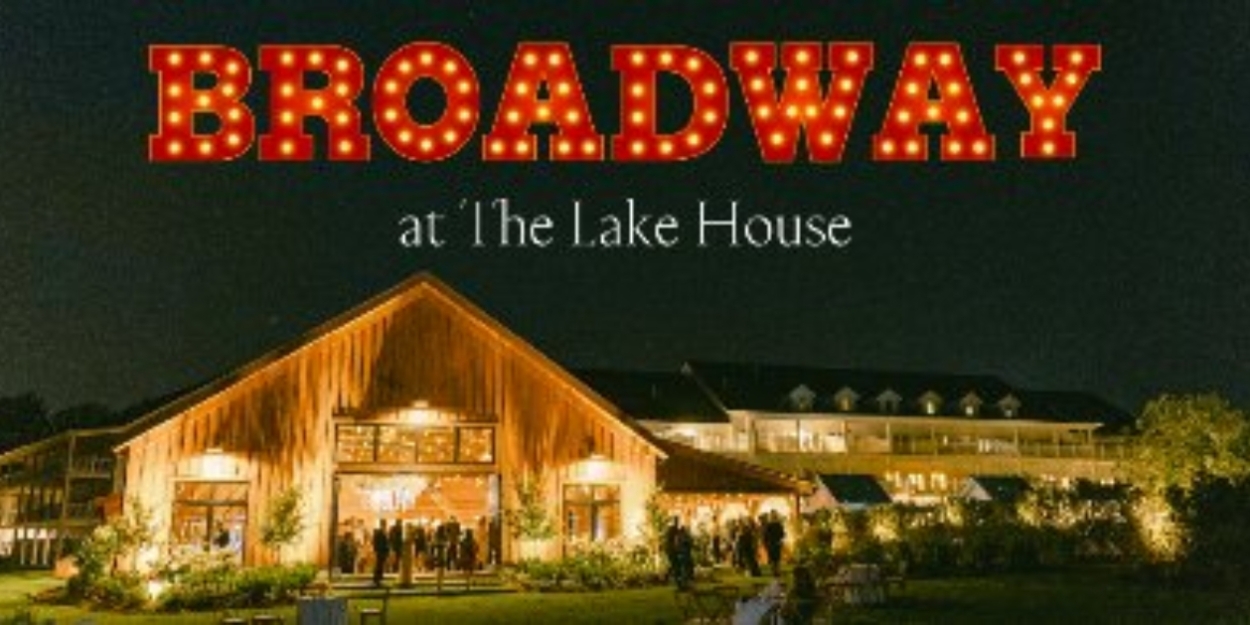 Broadway Returns to The Lake House in December Photo