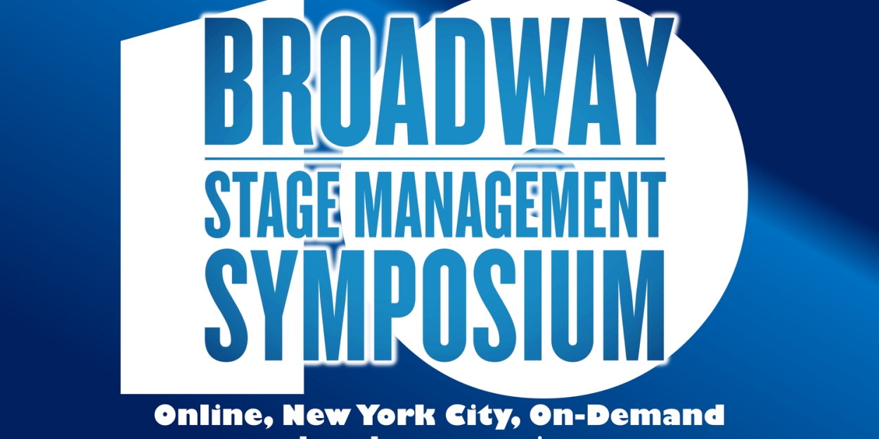 Broadway Stage Management Symposium Sets Dates For 10th Anniversary Event 