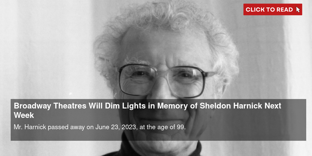 Broadway Theatres Will Dim Lights in Memory of Sheldon Harnick Next Week - Vimarsana News