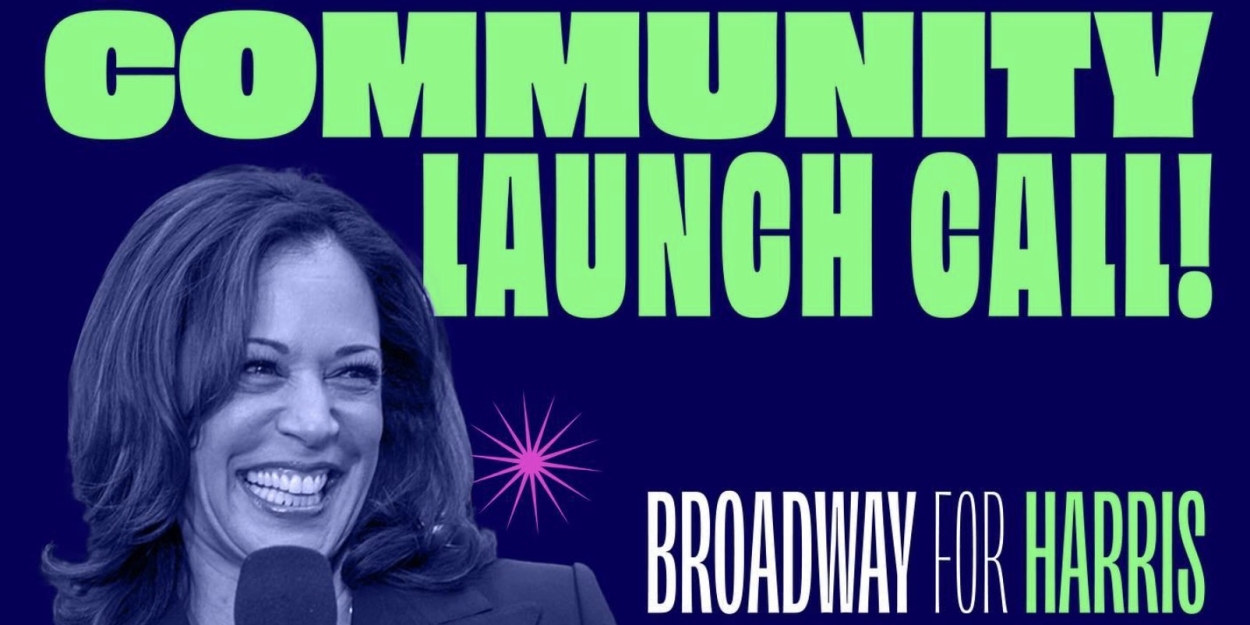 Broadway Unites to Organize Support for the Harris-Walz Campaign  Image