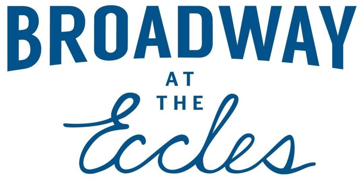 Broadway at the Eccles Contributes Millions Economic Activity to Salt ...