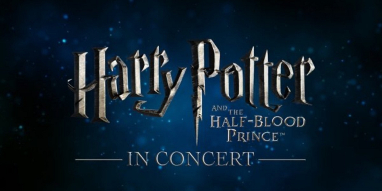 BroadwaySF to Present HARRY POTTER AND THE HALF-BLOOD PRINCE in Concert 