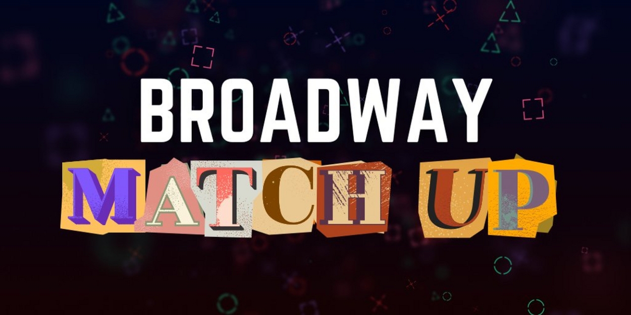BroadwayWorld Launches The Broadway Match-Up Game Photo